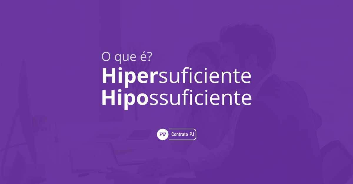 O que é empregado trabalhador Hipersuficiente e Hipossuficiente?