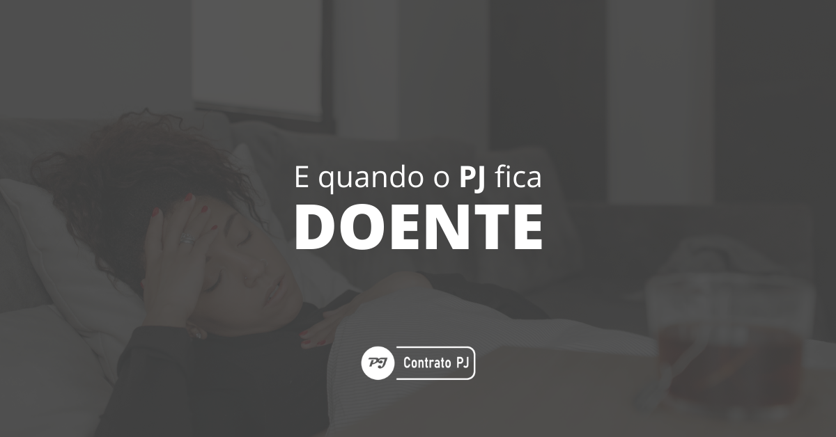 E quando o PJ fica doente?