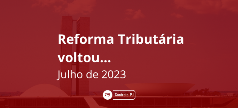 A Reforma Tributária voltou