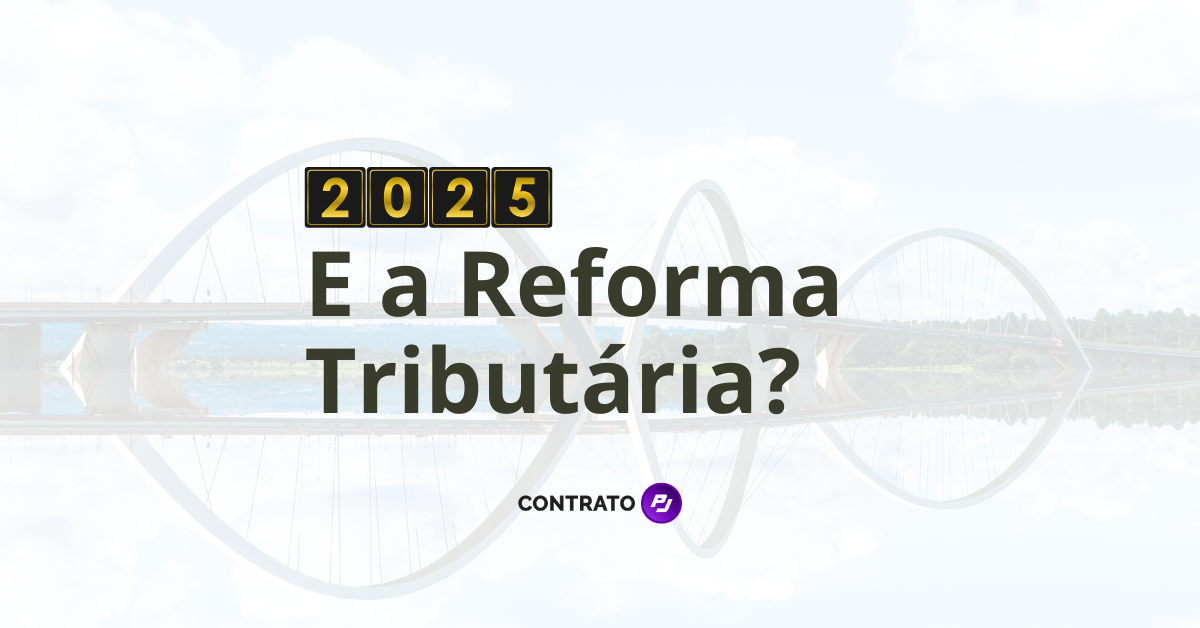 2025 E a Reforma Tributária?